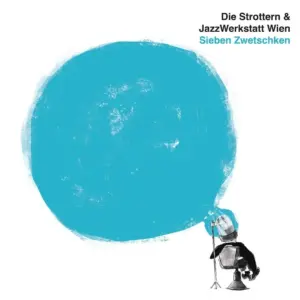 Die Strottern & Jazzwerkstatt Wien - Sieben Zwetschken, Vinyl Cover